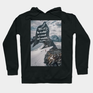 It is not the mountain we conquer Hoodie
